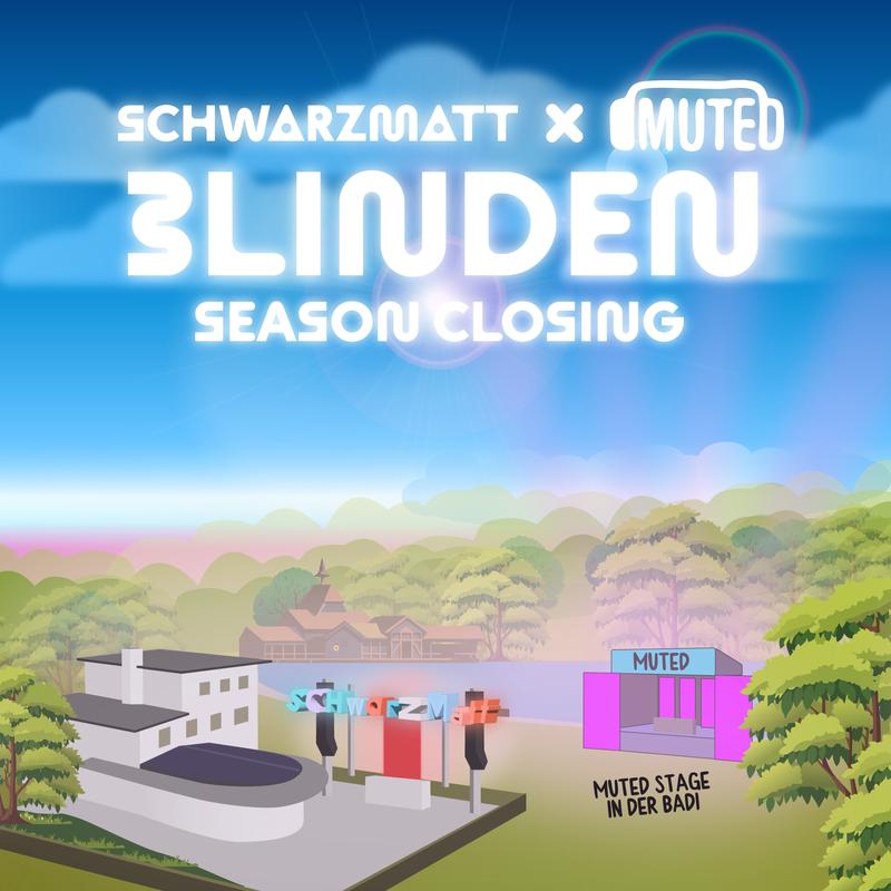 Schwarzmatt x Muted 3 Linden Season Closing